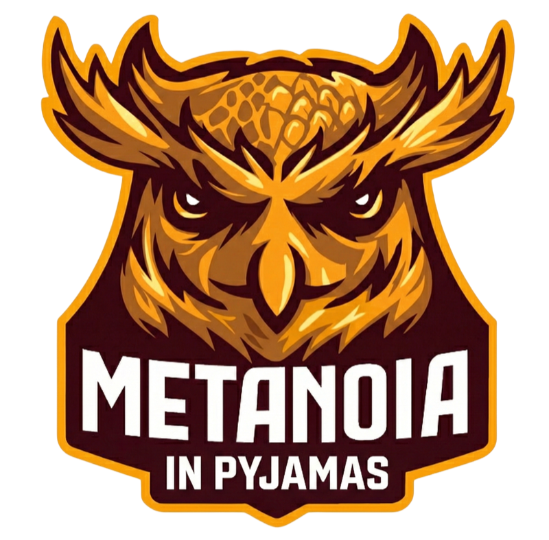 Metanoia in Pyjamas